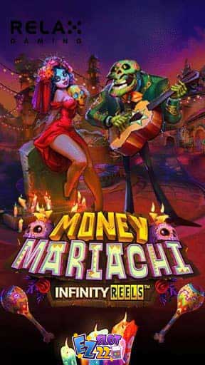 Icon Money Mariachi Infinity Reels ทดลองเล่นสล็อต ค่าย Relax Gaming เกมใหม่ มาแรง2023